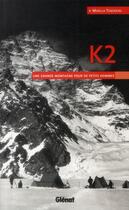 Couverture du livre « K2 ; une grande montagne pour de petits hommes » de Mirella Tenderini aux éditions Glenat