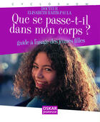 Couverture du livre « Que se passe-t il dans mon corps ? guide à l'usage des jeunes filles » de Dr Raith-Paula aux éditions Oskar