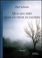 Couverture du livre « Quelque part dans un coeur en jachère » de Paul Schmitz aux éditions Persee