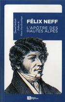 Couverture du livre « Félix Neff ; l'apôtre des Hautes-Alpes » de Samuel Lortsch aux éditions Ampelos