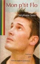 Couverture du livre « Mon p'tit Flo » de Stephane Sanc aux éditions Gaies Et Lesbiennes