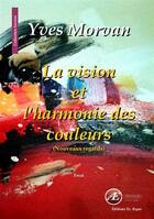 Couverture du livre « La vision et l'harmonie des couleurs » de Yves Morvan aux éditions Ex Aequo