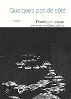 Couverture du livre « Quelques pas de côté » de Dominique Loreau et Charley Case aux éditions Esperluete