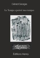 Couverture du livre « Le temps a poivré mes tempes » de Gerard Georges aux éditions Editions Henry