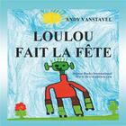 Couverture du livre « Loulou fait la fête » de Andy Vanstavel aux éditions Buenos Books