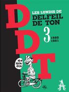 Couverture du livre « Les Lundis de D.D.T. Tome 3 : 1980-1981 » de Delfeil De Ton aux éditions Apocalypse