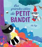 Couverture du livre « Les grandes idees de petit bandit » de Ali Pye aux éditions Kimane