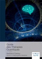 Couverture du livre « Guide des thérapies quantiques » de Bertrand Canavy aux éditions Nombre 7