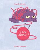 Couverture du livre « Chat tricote ! » de Jacob Grant aux éditions Pere Fouettard