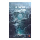 Couverture du livre « La compagnie des glaces Tome 7 : le gnome halluciné » de Georges-Jean Arnaud aux éditions Az Editions
