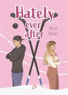 Couverture du livre « Hately ever after » de Alicia Parker aux éditions Alter Real