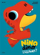 Couverture du livre « Nino Dino : c'est qui le plus fort ? » de Thierry Bedouet et Mim aux éditions Milan