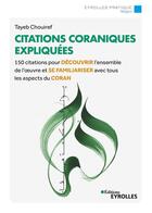 Couverture du livre « Citations coraniques expliquées » de Tayeb Chouiref aux éditions Eyrolles