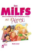 Couverture du livre « Les milfs tome 1 : les milfs au Pérou » de Elodie Loisel aux éditions Punchlines