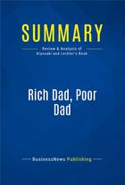 Couverture du livre « Summary: Rich Dad, Poor Dad (review and analysis of Kiyosaki and Lechter's Book) » de Businessnews Publish aux éditions Business Book Summaries