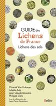 Couverture du livre « Guide des lichens de France ; lichens du sol » de Chantal Van Haluwyn et Juliette Astra aux éditions Belin