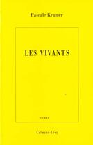 Couverture du livre « Les Vivants » de Pascale Kramer aux éditions Calmann-levy