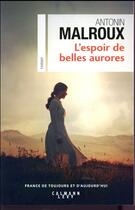 Couverture du livre « L'espoir de belles aurores » de Antonin Malroux aux éditions Calmann-levy