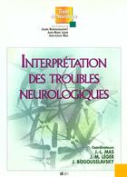 Couverture du livre « Interpretation des troubles neurologiques » de Mas/Leger/Bogousslav aux éditions Doin