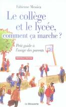 Couverture du livre « Le collège et le lycée comment ça marche ? petit guide à l'usage des parents » de Fabienne Messica aux éditions La Decouverte