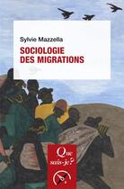 Couverture du livre « Sociologie des migrations (3e édition) » de Sylvie Mazzella aux éditions Que Sais-je ?