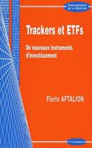 Couverture du livre « Trackers et ETFs ; de nouveaux instruments d'investissement » de Florin Aftalion aux éditions Economica