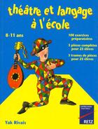 Couverture du livre « IAD - Théatre et langage à l'école 8-11 ans » de Yak Rivais aux éditions Retz