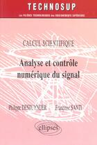 Couverture du livre « Analyse et controle numerique du signal - calcul scientifique - niveau c » de Destuynder/Santi aux éditions Ellipses