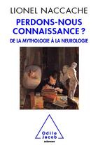 Couverture du livre « Perdons-nous connaissance ? de la mythologie à la neurologie » de Naccache-L aux éditions Odile Jacob