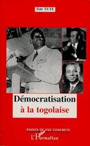 Couverture du livre « Démocratisation à la togolaise » de Tete Tete aux éditions L'harmattan