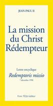 Couverture du livre « La mission du christ redempteur - redemptioris missio » de Jean-Paul Ii aux éditions Tequi