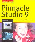 Couverture du livre « Pinnacle studio 9 » de Eric Charton aux éditions Pearson