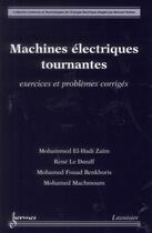 Couverture du livre « Machines électriques tournantes exercices et problèmes corrigés » de Zaim aux éditions Hermes Science Publications