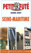 Couverture du livre « Seine-maritime 2001, le petit fute » de Collectif Petit Fute aux éditions Le Petit Fute