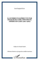 Couverture du livre « La guerre d'Algérie vue par Francis de Tarr » de Zivie David Raphael aux éditions L'harmattan