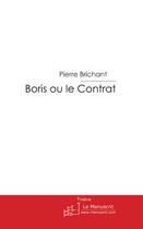 Couverture du livre « Boris ou le contrat » de Brichant-P aux éditions Le Manuscrit