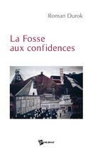 Couverture du livre « La fosse aux confidences » de Romain Durok aux éditions Publibook