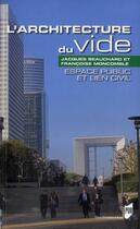 Couverture du livre « L'architecture du vide ; espace public et lien civil » de Jacques Beauchard et Francoise Moncombe aux éditions Pu De Rennes