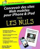 Couverture du livre « Developper des sites web mobiles pour iPhone et iPad pour les nuls » de Warner Janine aux éditions First Interactive