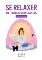 Couverture du livre « Se relaxer en toutes circonstances » de Julia Lemetais aux éditions First