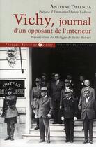 Couverture du livre « Vichy, journal d'un opposant de l'intérieur » de Antoine Delenda aux éditions Francois-xavier De Guibert