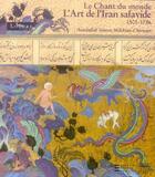 Couverture du livre « Le chant du monde ; l'Iran safavide (1501-1736) » de Assadullah Souren Me aux éditions Somogy