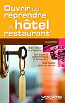 Couverture du livre « Ouvrir ou reprendre un hôtel-restaurant » de Anouk Rebel aux éditions Studyrama