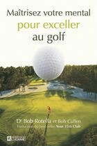 Couverture du livre « Maîtrisez votre mental pour exceller au golf » de Robert J. Rotella aux éditions Les Éditions De L'homme