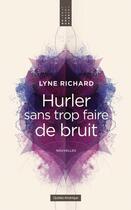 Couverture du livre « Hurler sans trop faire de bruit » de Richard Lyne aux éditions Quebec Amerique