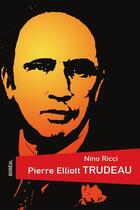 Couverture du livre « Pierre Elliott Trudeau » de Nino Ricci aux éditions Editions Boreal