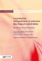 Couverture du livre « La protection extrajudiciaire et judiciaire des majeurs vulnérables » de Jehanne Sosson aux éditions Larcier