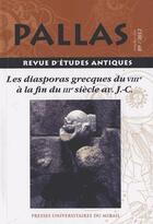 Couverture du livre « Revue Pallas Tome 89 : les diasporas grecques du VIIIe à la fin du IIIe siècle av. J.-C. » de Revue Pallas aux éditions Pu Du Midi