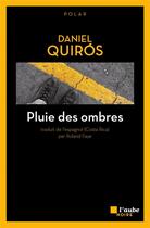 Couverture du livre « Pluie des ombres » de Daniel Quiros aux éditions Editions De L'aube