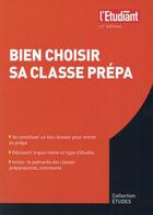 Couverture du livre « Bien choisir sa classe prépa (17e édition) » de Marie Bonnaud aux éditions L'etudiant